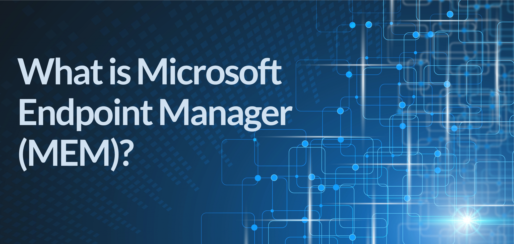 What is Microsoft Endpoint Manager (MEM)? PolicyPak