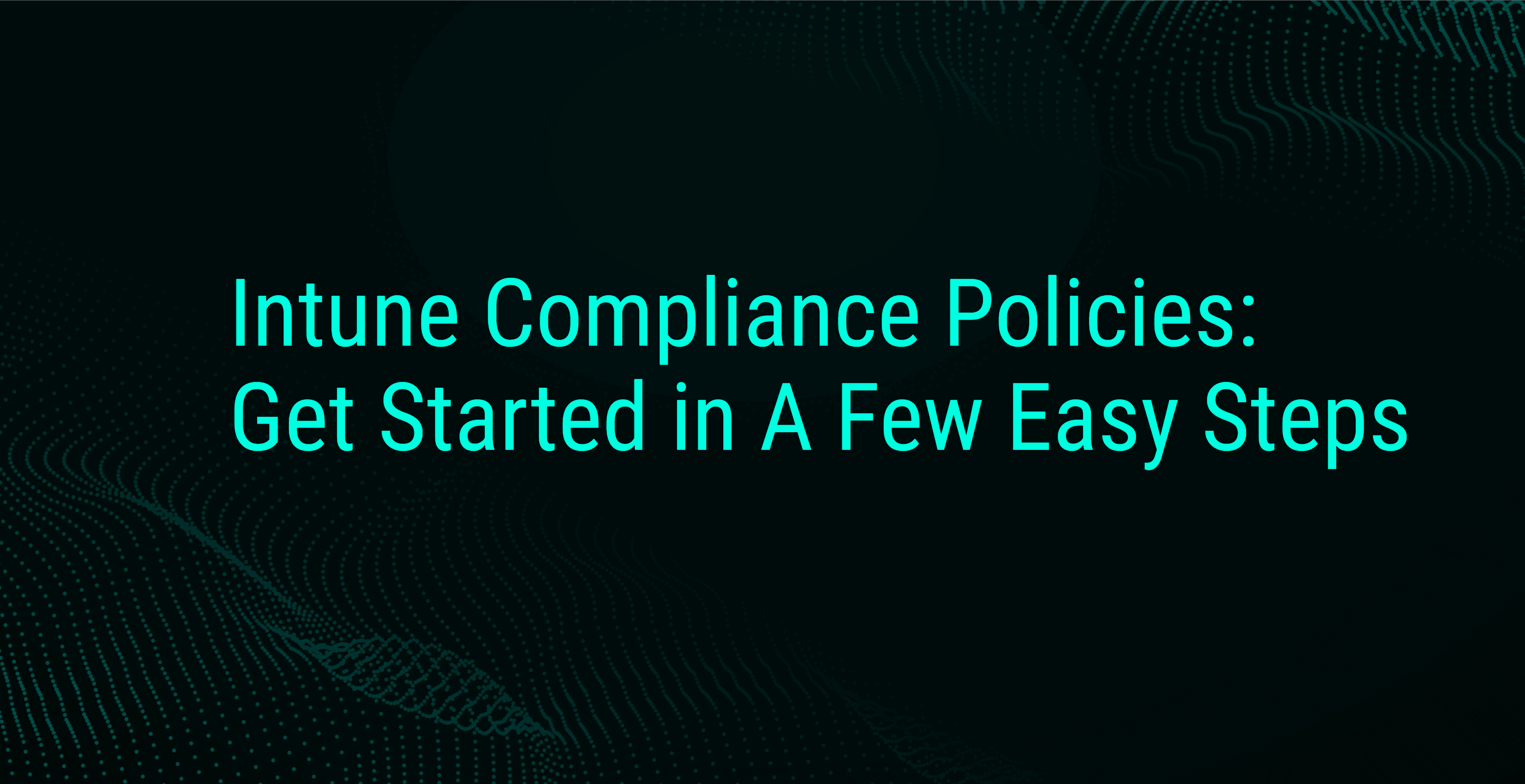 Intune Compliance Policies Hero